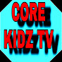 CORE KIDZ TV