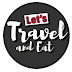 Let's Travel and Eat