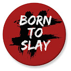 Born To Slay