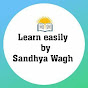 Learn Easily by Sandhya Wagh