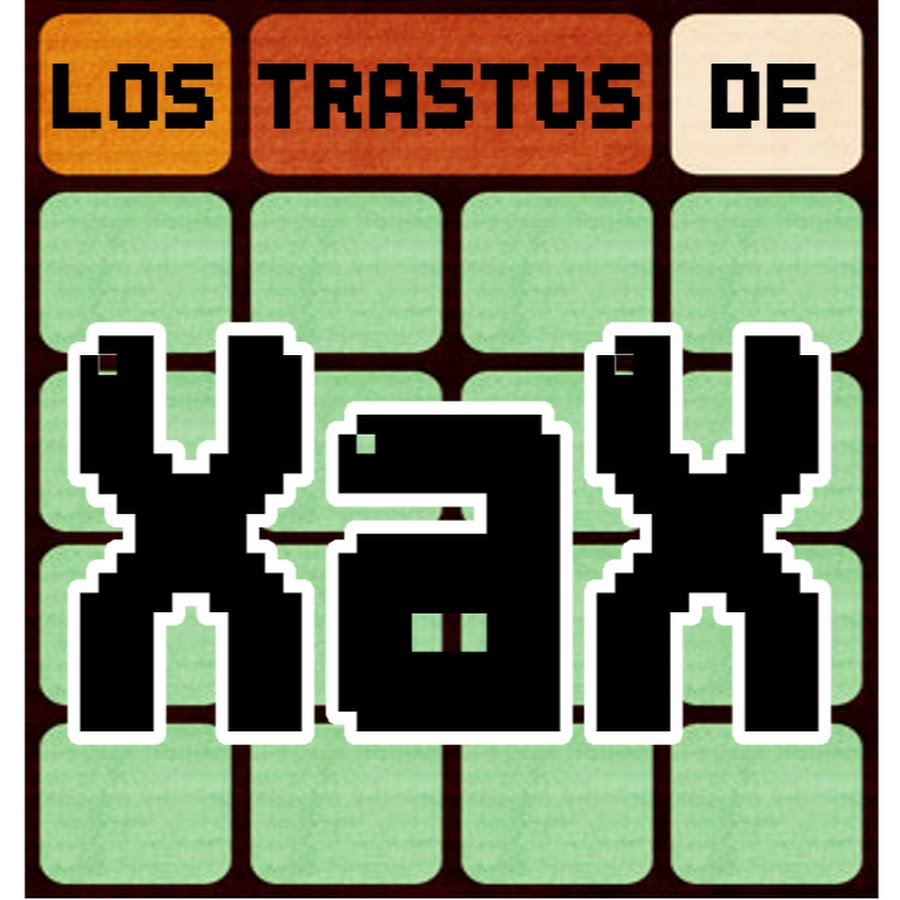 Los trastos de XaX