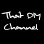 That DIY Channel
