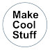 Make Cool Stuff