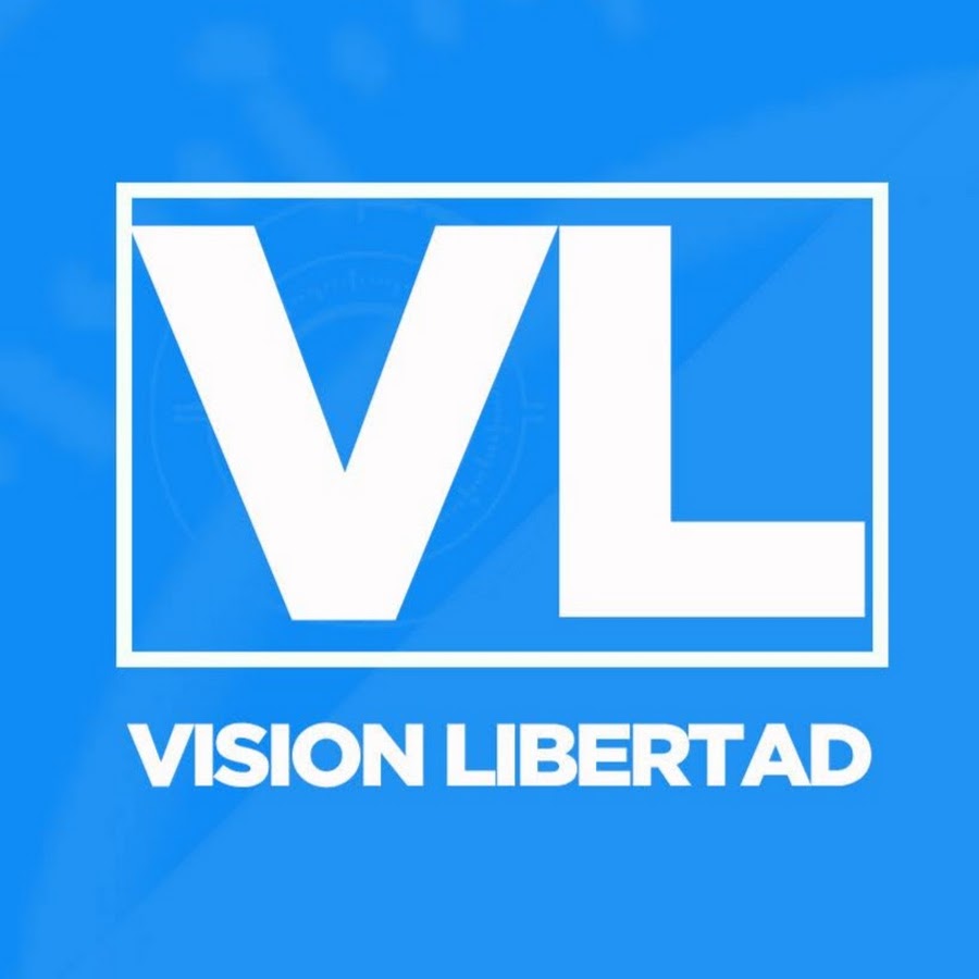 Visión Libertad - YouTube Visión Libertad