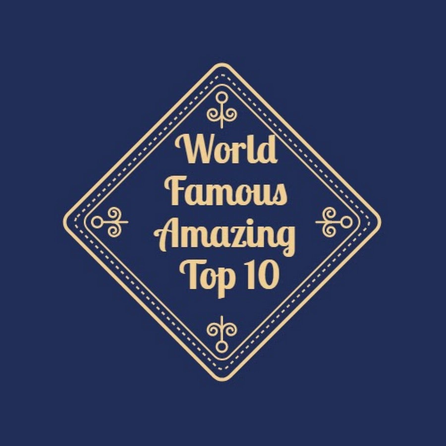 World Famous Amazing Top 10