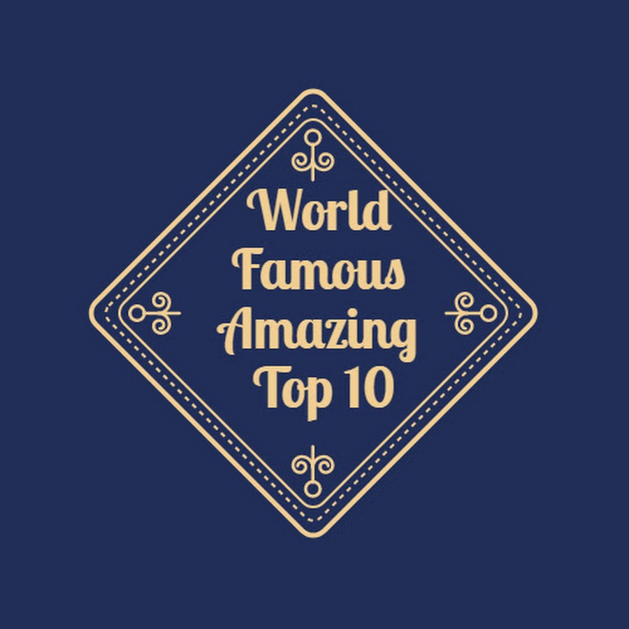 World Famous Amazing Top 10