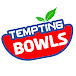 Tempting Bowls