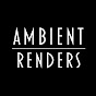 Ambient Renders