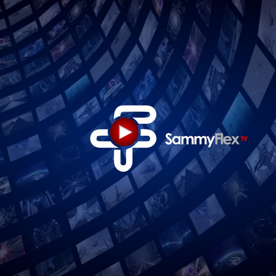 Sammy Flex TV @SammyFlexTV
