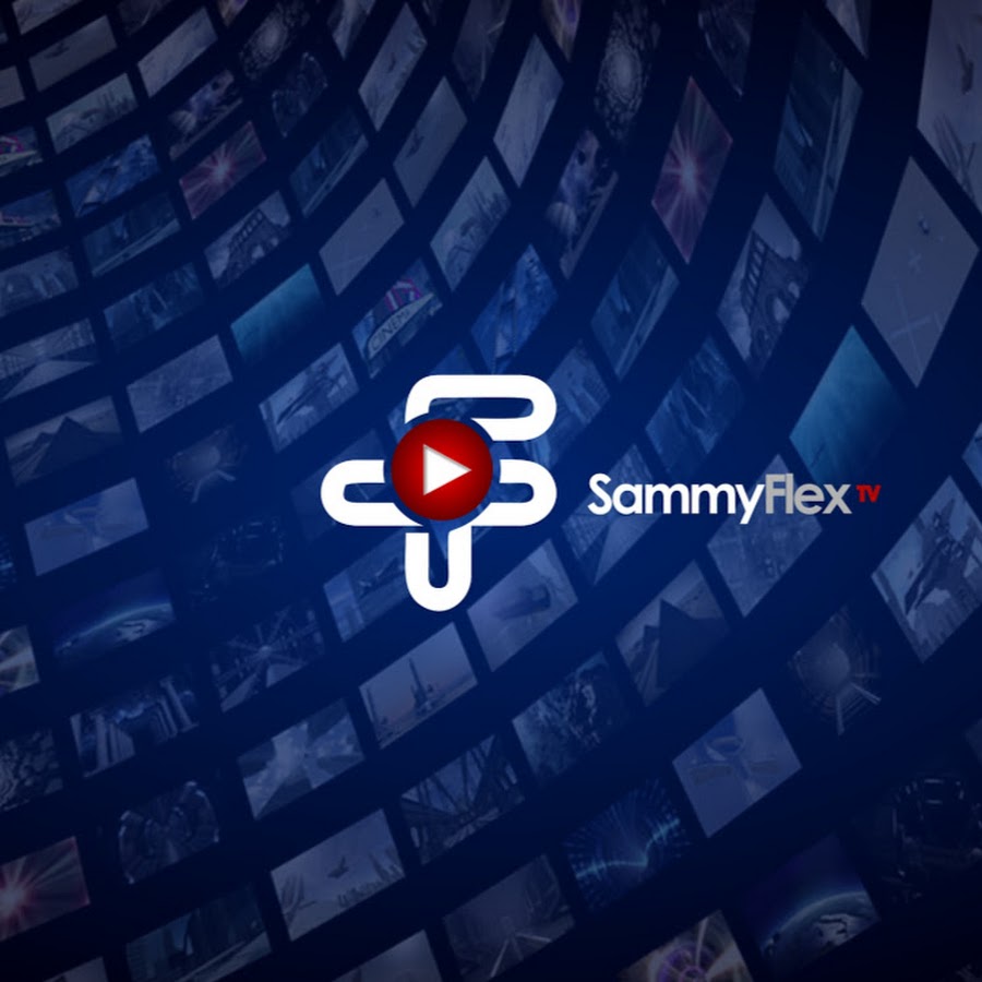 Sammy Flex TV @sammyflextv