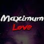 Maximum Love