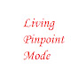 Living Pinpoint Mode