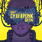 That Cyberpunk Show