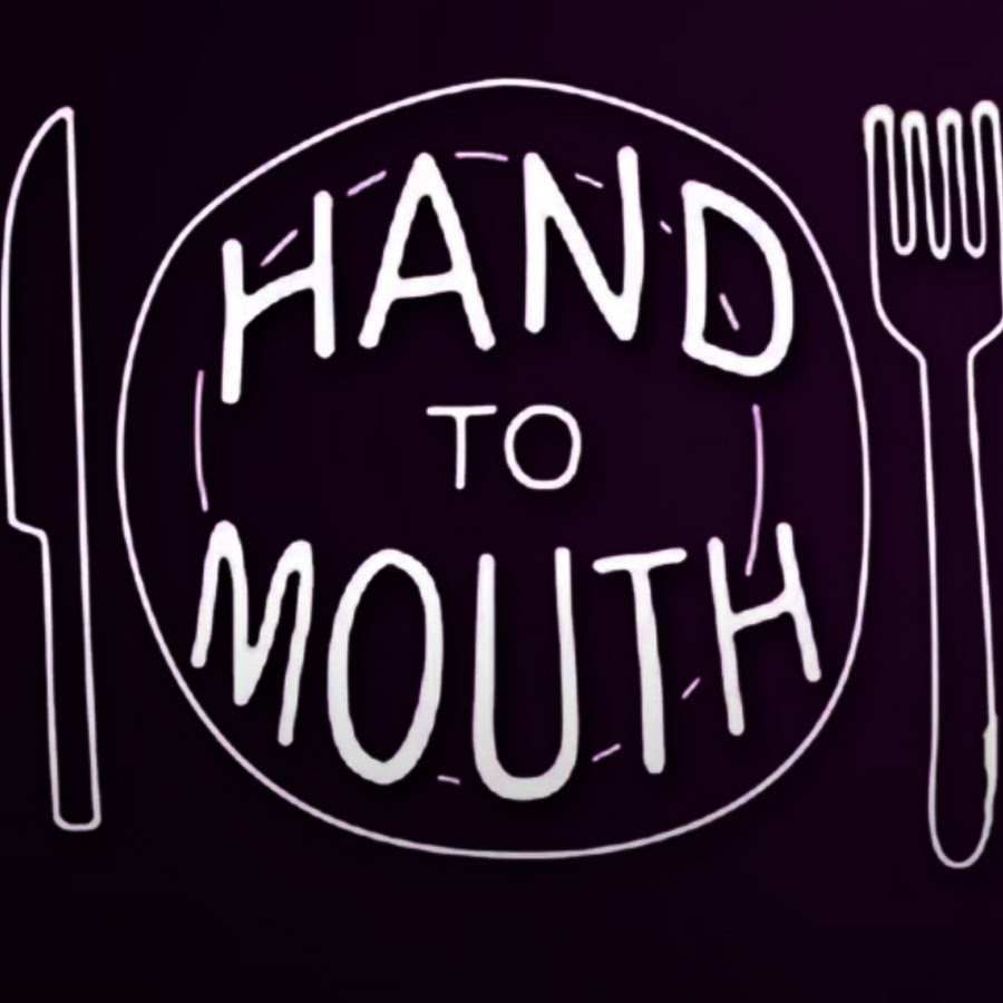 Hand to Mouth