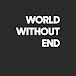 World Without End