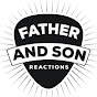 Father and Son Reactions