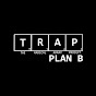 T.R.A.P Plan B