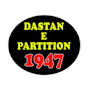 DASTAN-E- PARTITION 1947