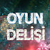 OYUN DELİSİ