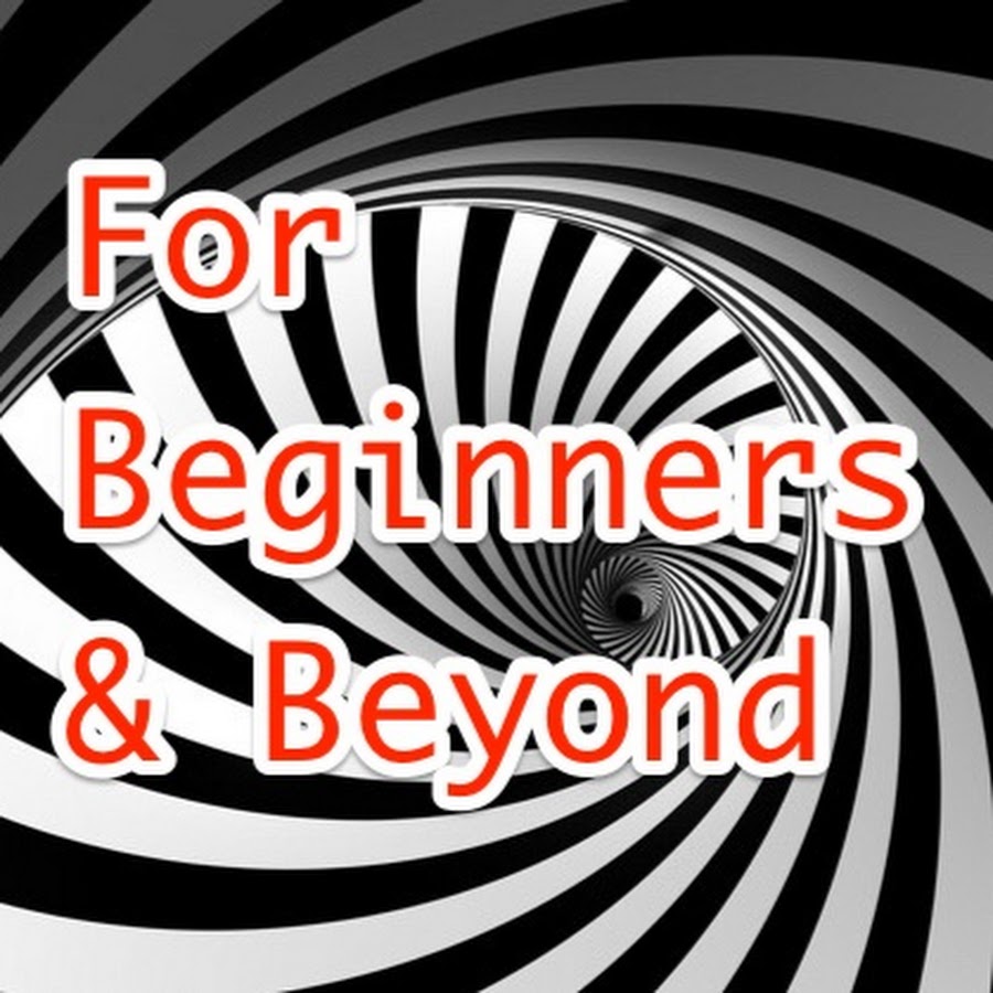 For Beginners and Beyond