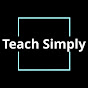 TEACH SIMPLY