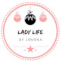 Lady Life By Loubna