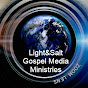 Light&Salt Gospel Media Ministries
