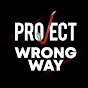 Project Wrong Way