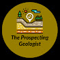 The Prospecting Geologist
