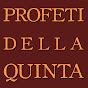 Profeti della Quinta