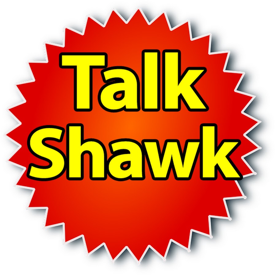 TalkShawk @TalkShawkYT