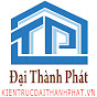 Kiến trúc ĐẠI THÀNH PHÁT