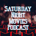 The Saturday Night Movies Podcast