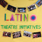 Latino Theatre Initiatives