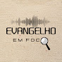 Evangelho Em Foco