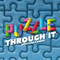 Puzzle Through It