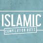 Islamic Compilation Notes