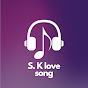s.k love song
