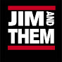 Jim and Them