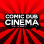 Comic Dub Cinema