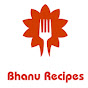 Bhanu Recipes