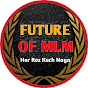 Future of Mlm