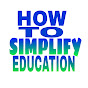 HOW TO SIMPLIFY EDUCATION