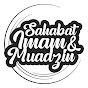 Sahabat Imam & Muadzin