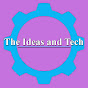 The Ideas and Tech