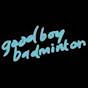 goodboybadminton