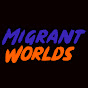 Migrant Worlds