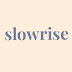 Slowrise