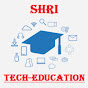 Shri Tech-Education