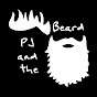 PJ and the Beard